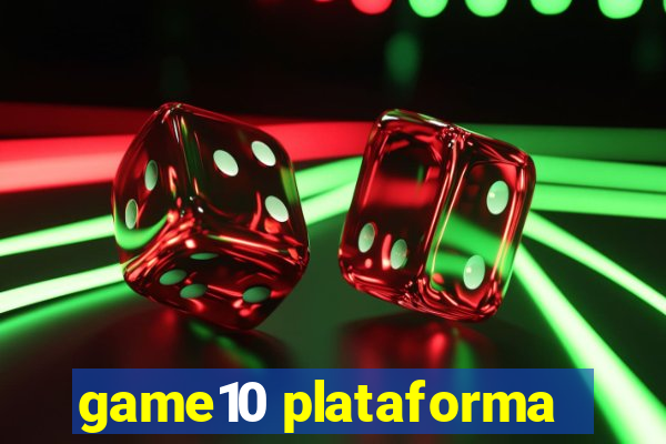 game10 plataforma